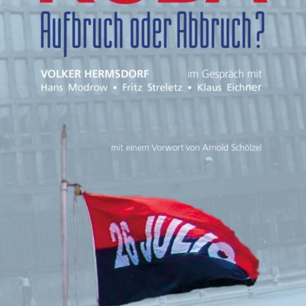 Volker Hermsdorf: »Kuba – Aufbruch oder Abbruch?«