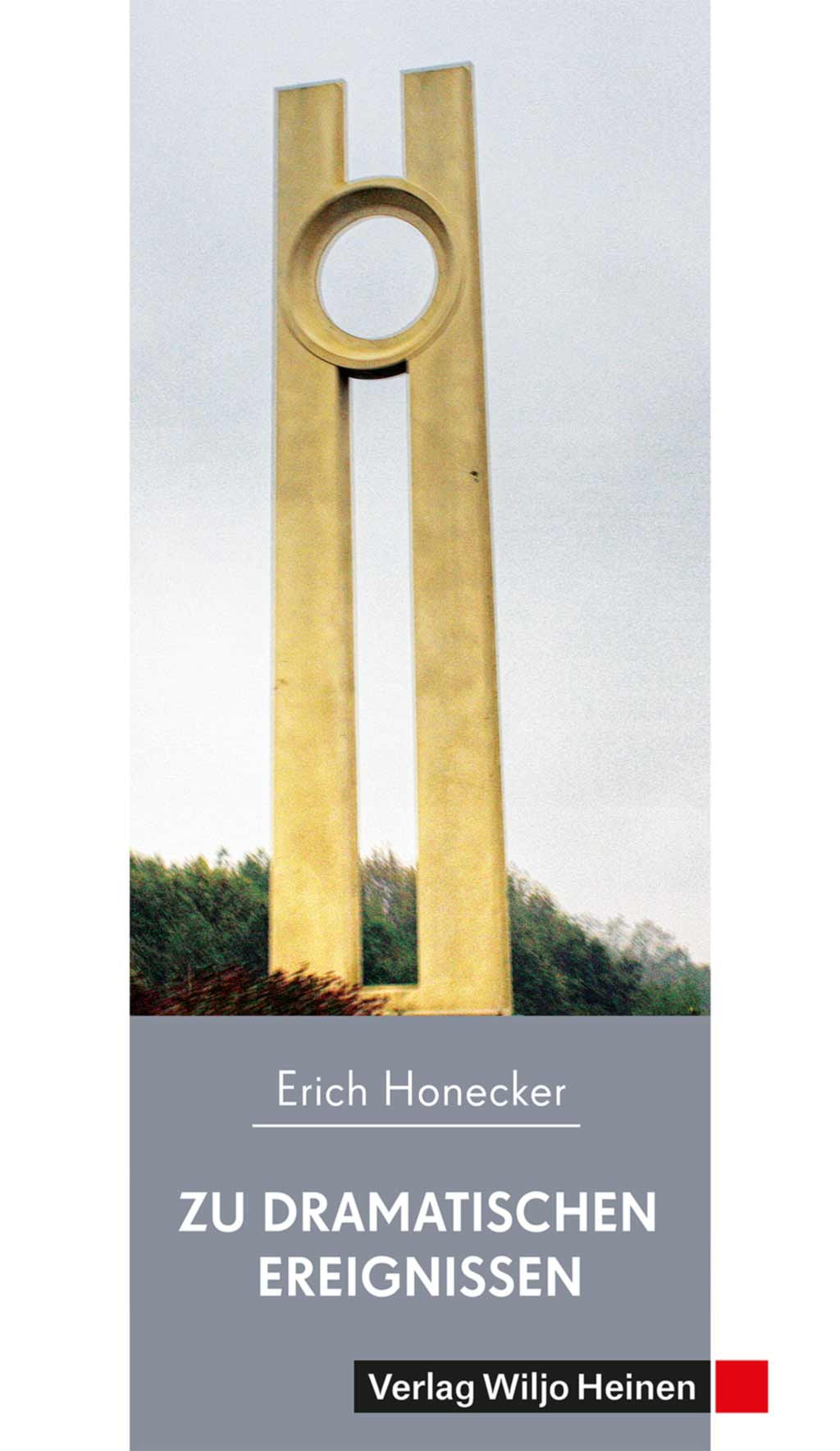 Cover: »Honecker zu dramatischen Ereignissen«