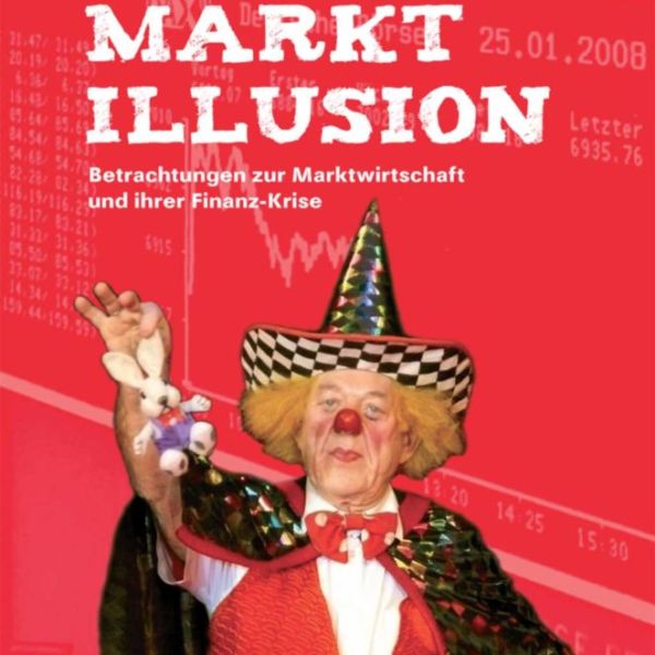 Wiljo Heinen : »Geld – Markt – Illusion«