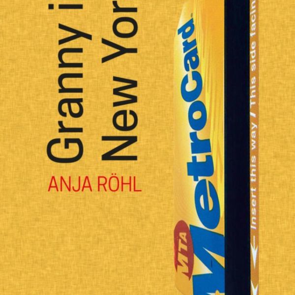 Anja Röhl: »Granny in New York«
