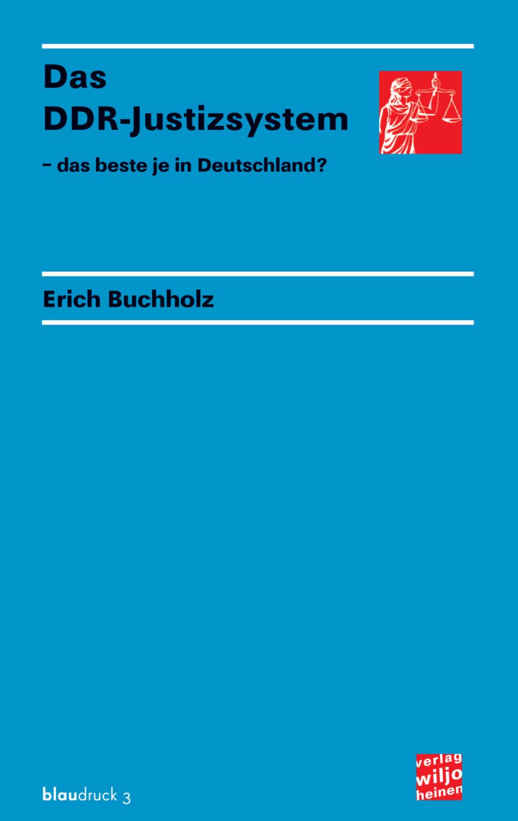 Erich Buchholz: »Das DDR-Justizsystem«