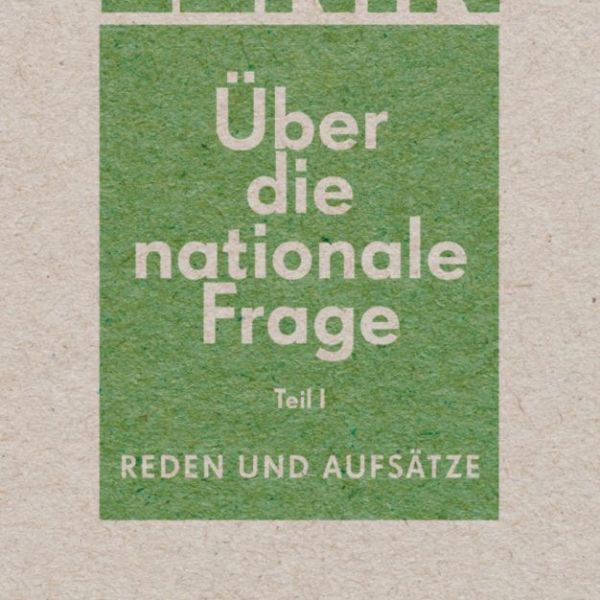 W.I.Lenin: »Über die nationale Frage« (Teil I)