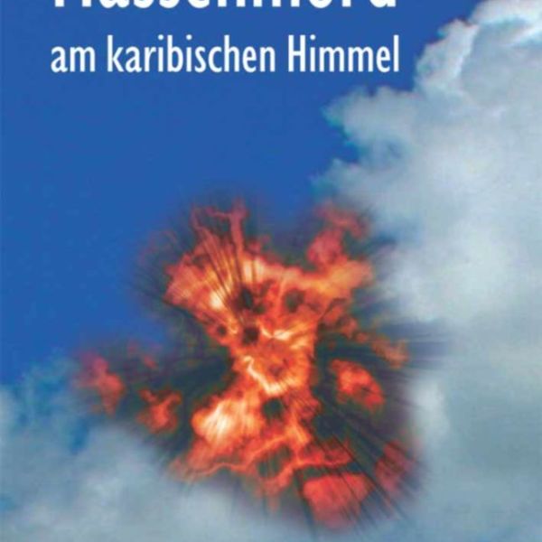 Klaus Huhn : »Massenmord am karibischen Himmel«