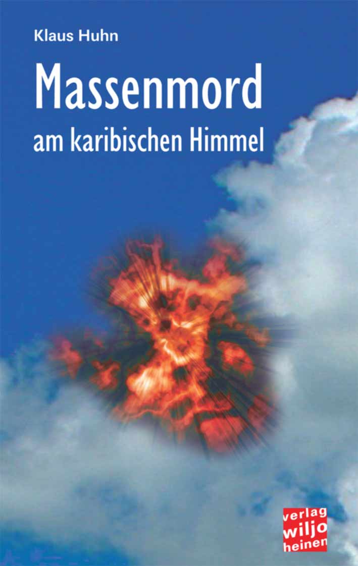 Klaus Huhn : »Massenmord am karibischen Himmel«