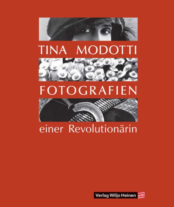 Cover: »Tina Modotti. Fotografien einer Revolutionärin«