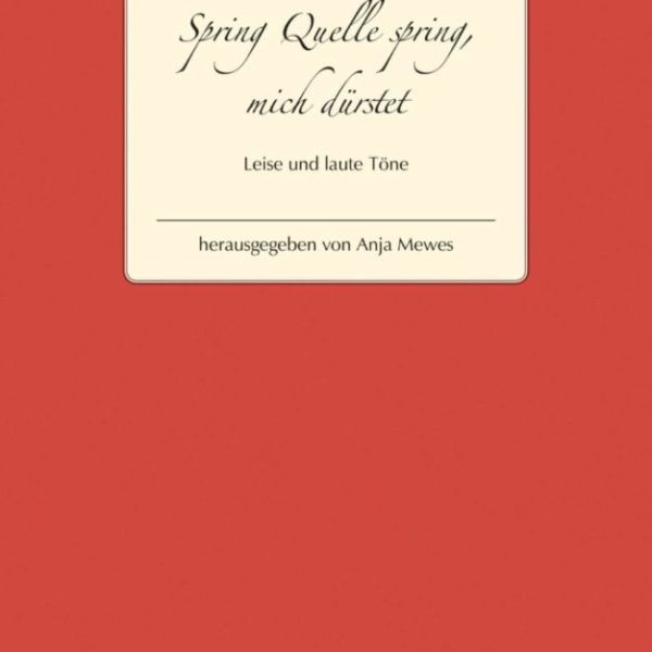 Heinz Marohn: »Spring Quelle spring, mich dürstet«