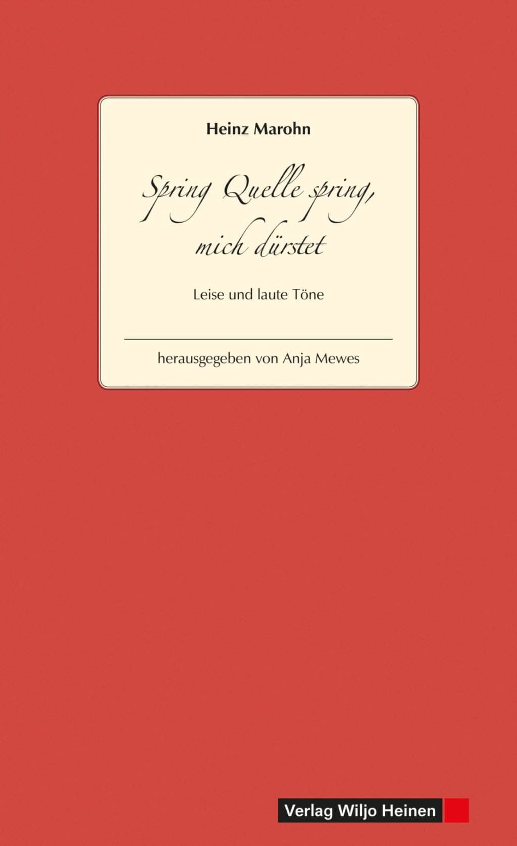 Heinz Marohn: »Spring Quelle spring, mich dürstet«