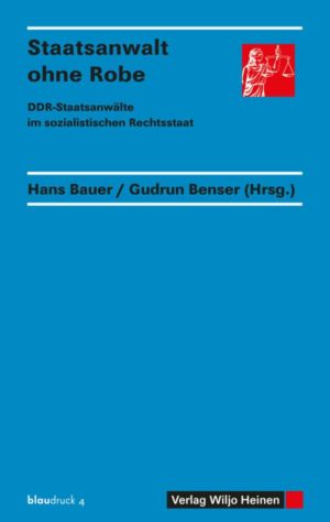 Hans Bauer / Gudrun Benser: »Staatsanwalt ohne Robe«