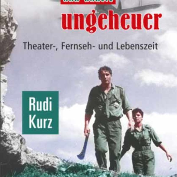 Rudi Kurz : »Das grüne und andere Ungeheuer«
