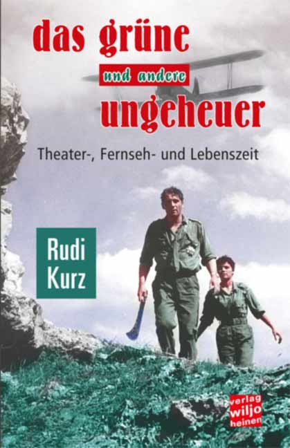 Rudi Kurz : »Das grüne und andere Ungeheuer«