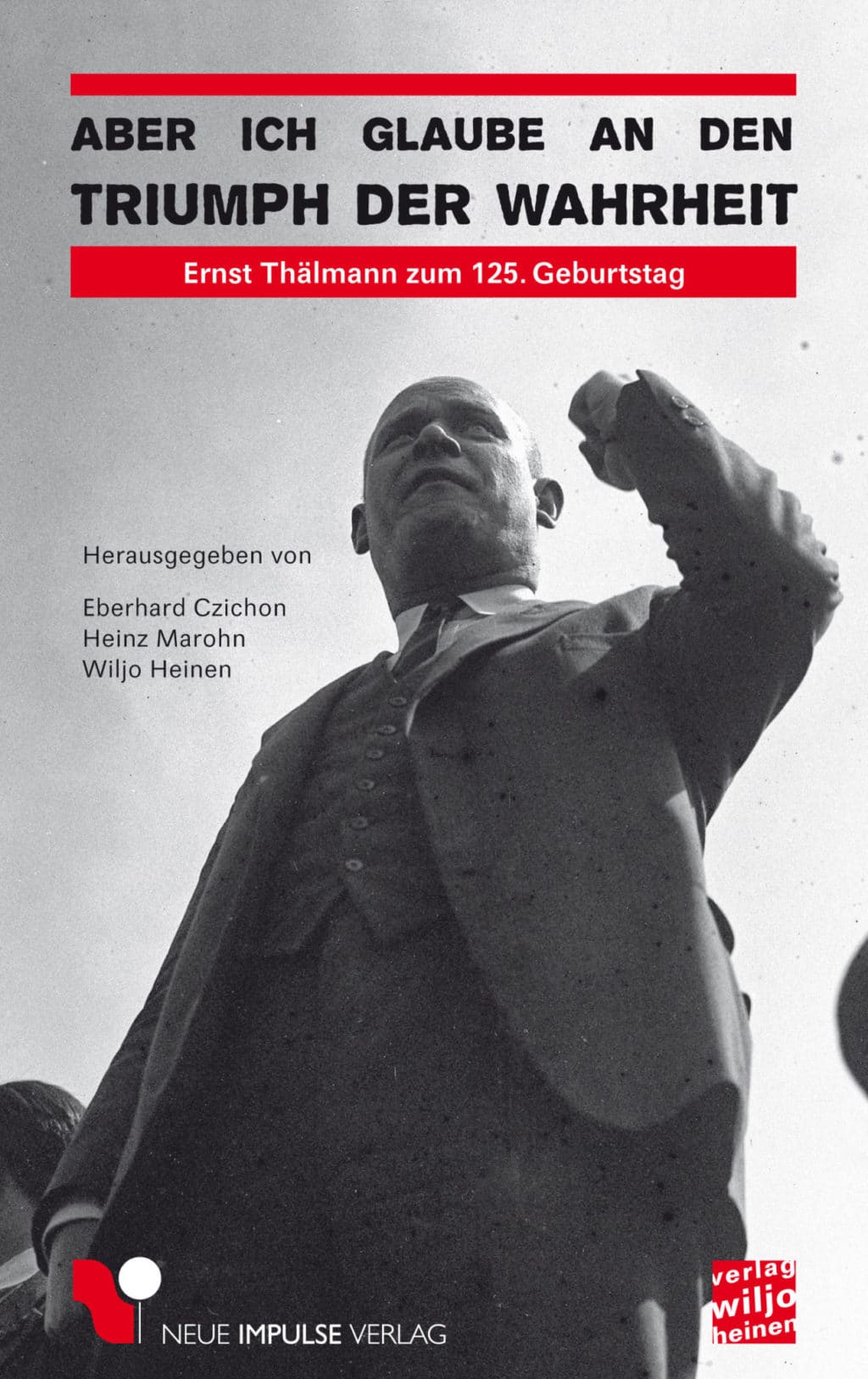 E.Czichon / H.Marohn / W.Heinen (Hrsg.): »Aber ich glaube an den Triumph der Wahrheit«