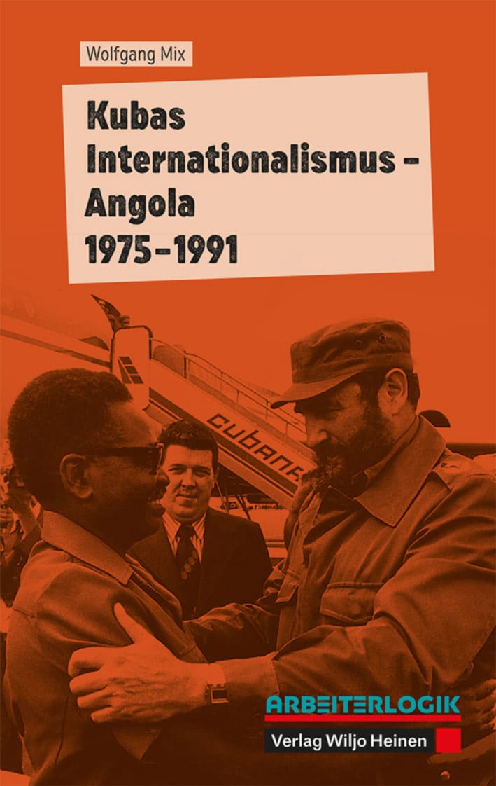 Wolfgang Mix: »Kubas Internationalismus – Angola 1975–1991«