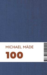 Michael Mäde: »100«