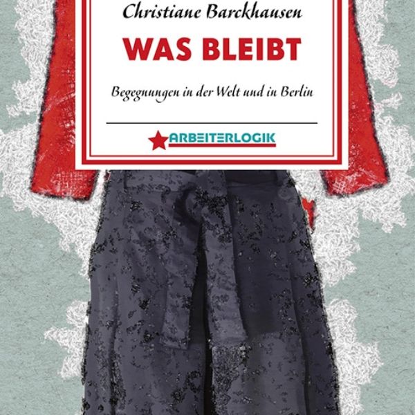 Christiane Barckhausen: »Was bleibt«